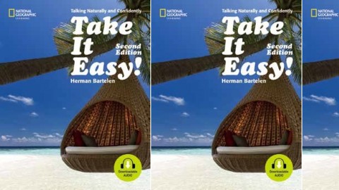 Take It Easy! - Talking Naturally and Confidently: 2nd Edition