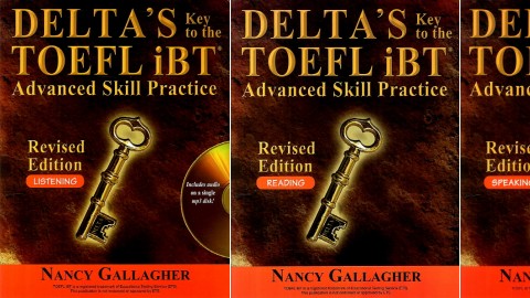 Delta’s Key to the TOEFL® iBT Advanced Skill Practice Revised Edition
