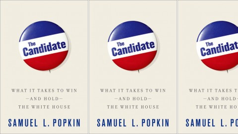 Candidate: What it Takes to Win and Hold the White House