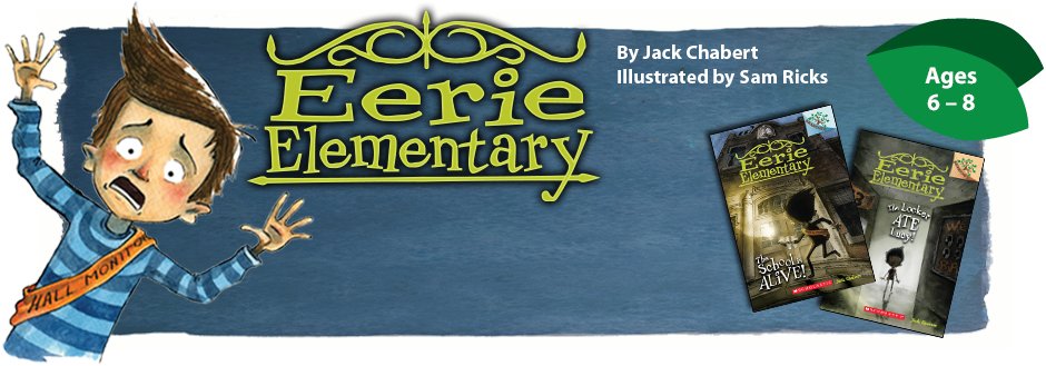Scholastic’s Branches: Eerie Elementary Scholastic’s Branches: Eerie Elementary