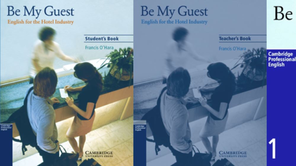 Be My Guest - English for the Hotel Industry Be My Guest - English for the Hotel Industry