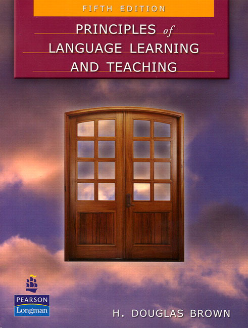 Principles of Language Learning and Teaching: A Course in Second Language Acquisition
