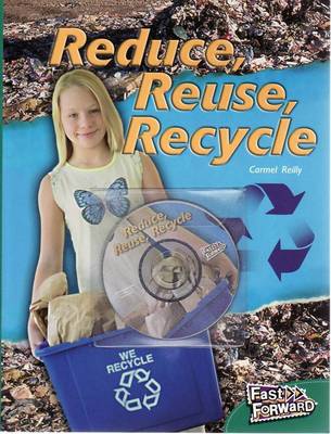 Fast Forward-Text - Reduce, Reuse, Recycle (Green-Level 14 (Non-Fiction ...