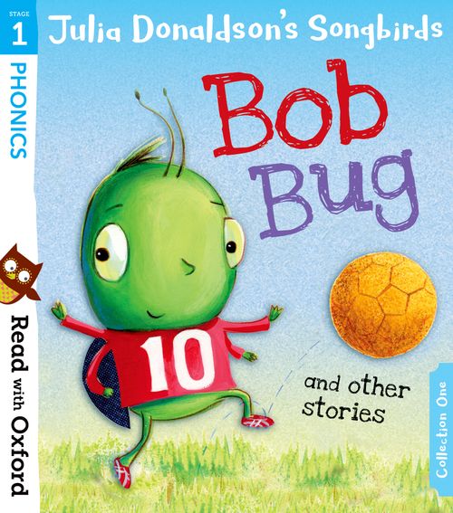 Stage 1 : Bob Bug and Other Stories (Songbirds Phonics) <br /><i>Read with Oxford</i>