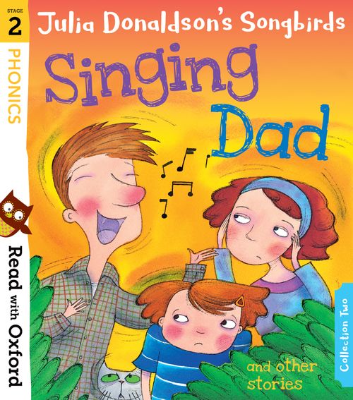 Stage 2 : Singing Dad and Other Stories (Songbirds Phonics) <br /><i>Read with Oxford</i>