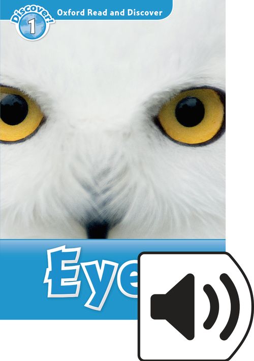 Eyes (MP3 Pack) (レベル 1) <br /><i>Oxford Read and Discover - Level 1 (300 Headwords)</i>