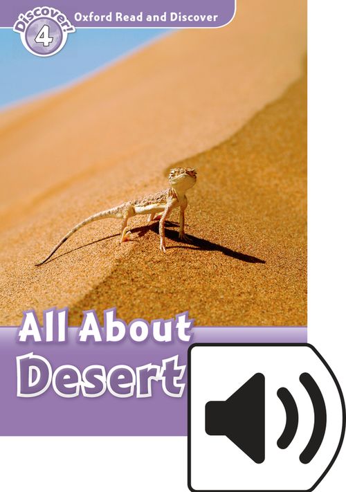 All About Desert Life (MP3 Pack) (Level 4) <br /><i>Oxford Read and Discover - Level 4 (750 Headwords)</i>