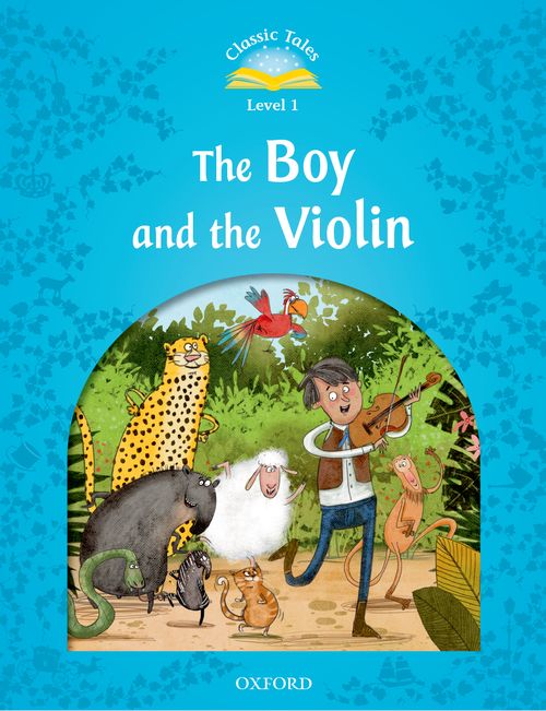 The Boy & The Violin (Level 1) <br /><i>Classic Tales: 2nd Edition</i>
