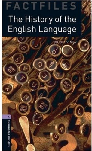 The History of the English Language (Stage 4) <br /><i>Oxford Bookworms Library: Factfiles Stage 4 (3rd Edition)</i>
