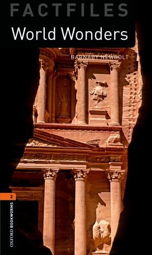 Oxford Bookworms Library: Factfiles - World Wonders (Stage 2