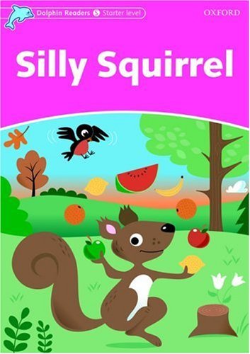 Silly Squirrel (Starter) <br /><i>Dolphin Readers: Starters</i>
