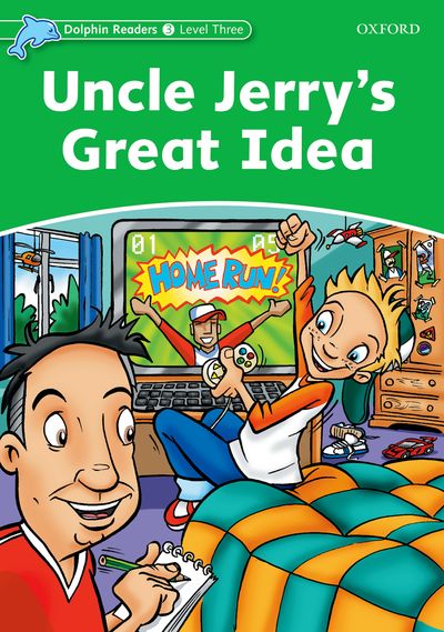 Uncle Jerry's Great Idea (Level 3) <br /><i>Dolphin Readers: Level 3</i>