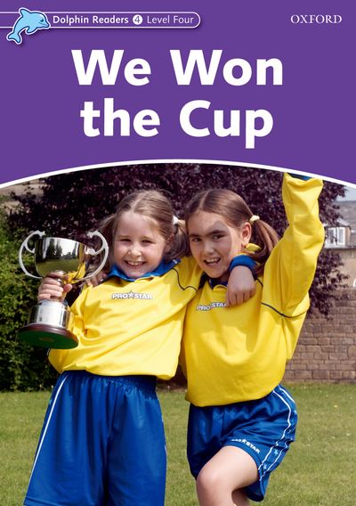 Dolphin Readers: Level 4 - We Won the Cup (Level 4) by