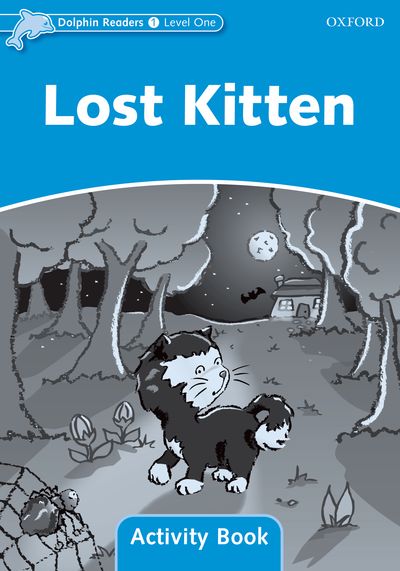 Lost Kitten : Activity Book (Level 1) <br /><i>Dolphin Readers: Level 1</i>
