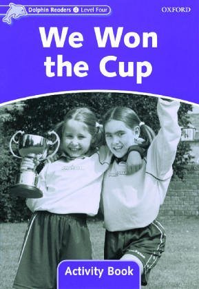 オッスクフォード　ドルフィンリーダーズ Dolphin Readers: Level 4: 625-Word VocabularyWe Won the Cup