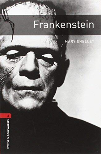 Oxford Bookworms Library : Third Edition, Stage 3 - Frankenstein