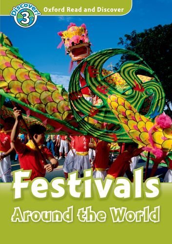 Festivals around the World (Book) (レベル 3) <br /><i>Oxford Read and Discover - Level 3 (600 Headwords)</i>