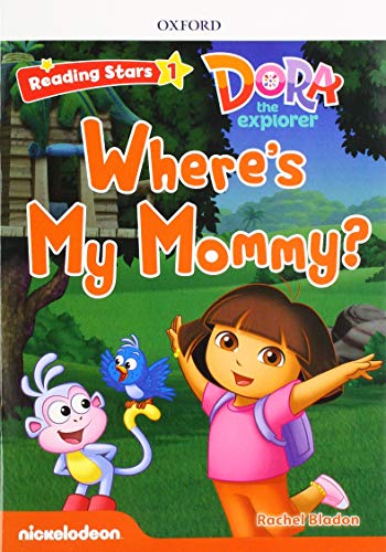 Reading Stars - Dora The Explorer Wheres My Mommy (Level 1) by Margaret Whitfield, Nicole Irving, et al on ELTBOOKS - 20% OFF! Reading Stars - Dora The Explorer Wheres My Mommy (Level 1) by Margaret Whitfield, Nicole Irving, et al on ELTBOOKS - 20% OFF!