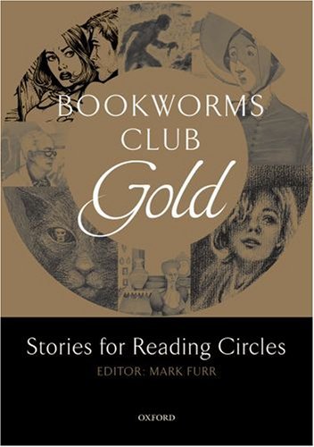 Gold: Oxford Bookworms Club: Stories for Reading Circles