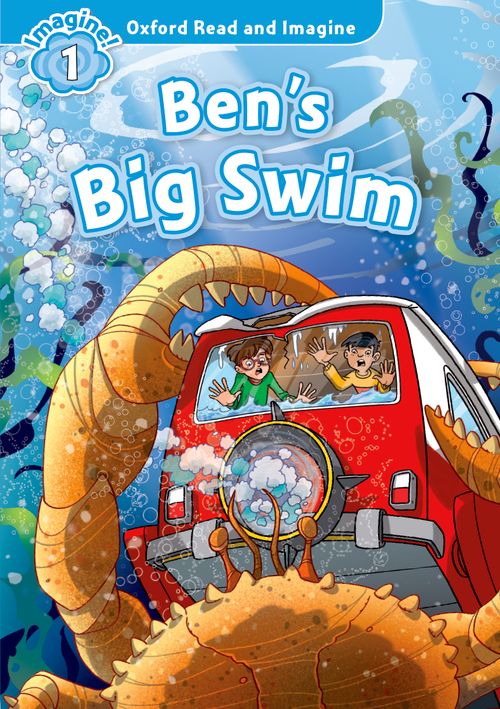Oxford Read and Imagine - Level 1 (300 Headwords) - Ben's Big Swim 