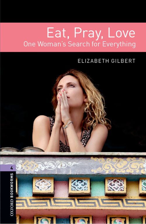 oxford bookworms library third edition stage 4 eat pray love