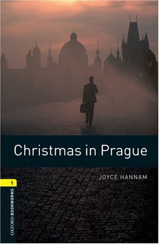 Christmas in Prague (Readers) <br /><i>Oxford Bookworms Library : Third Edition, Stage 1</i>