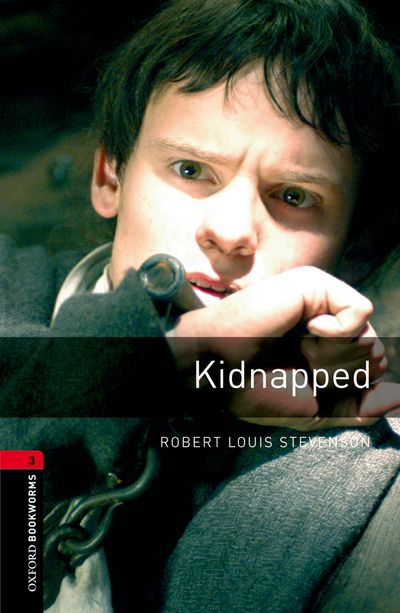 Kidnapped (Readers) <br /><i>Oxford Bookworms Library : Third Edition, Stage 3</i>