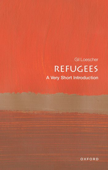 A Very Short Introduction Refugees History By Gil Loescher On a-very-short-introduction-refugees-history-by-gil-loescher-on