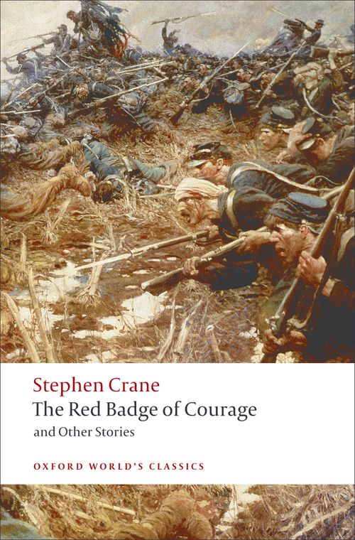 Oxford World's Classics The Red Badge of Courage and Other Stories
