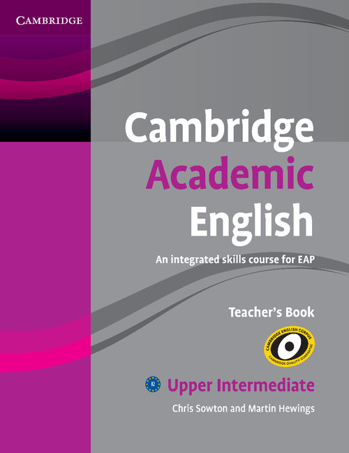 Cambridge Academic English - An Integrated Skills Course for EAP