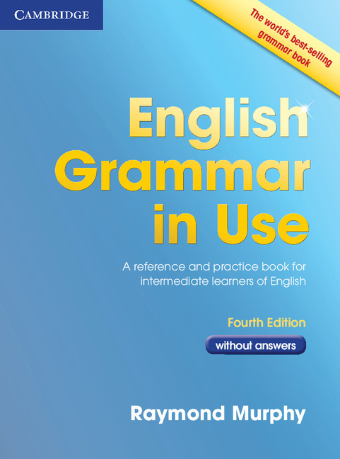 English Grammar in Use: 4th Edition