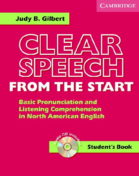 Student s book audio. Pronunciation Clear Speech. Clear Speech Cambridge. Judy Gilbert. Clear Speech 4th Edition.