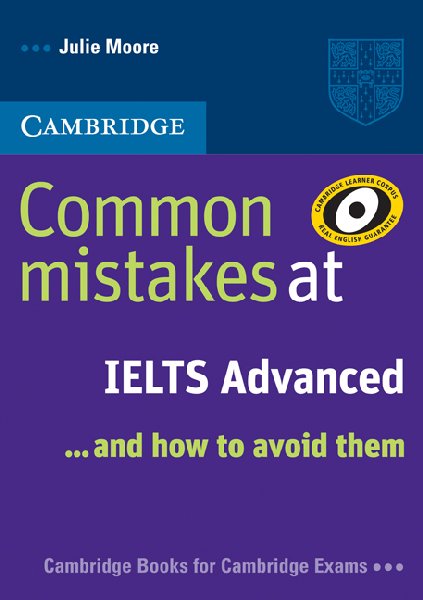 Common Mistakes at IELTS Advanced...and How to Avoid Them