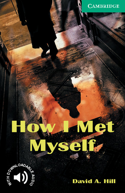Cambridge English Readers: Level 3 - How I Met Myself ...
