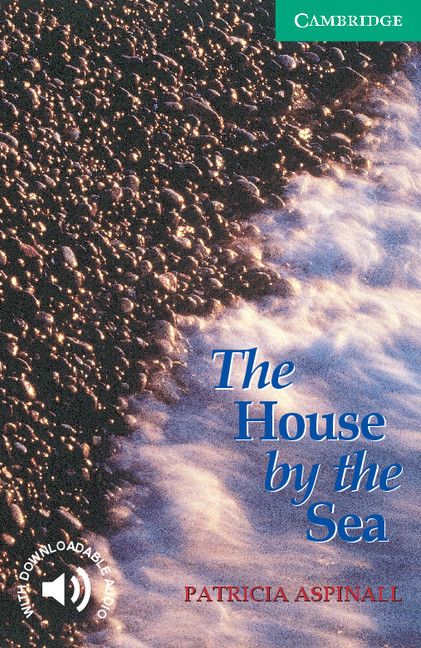 The House by the Sea (book only) (Level 3) <br /><i>Cambridge English Readers: Level 3</i>