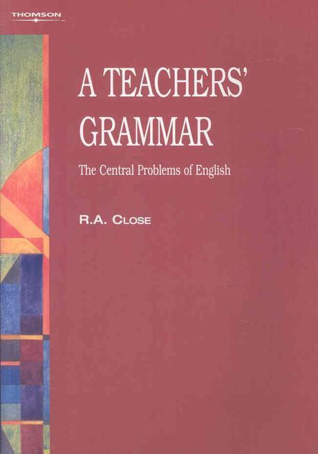 A Teachers' Grammar: The Central Problems of English