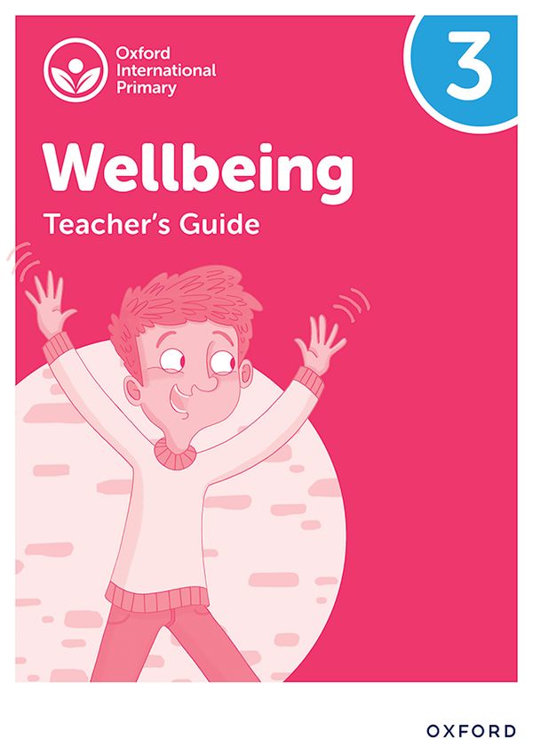 Oxford International Wellbeing Teacher's Guide (Level 3 (Primary)) by