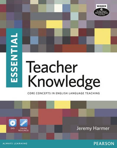 Essential Teacher Knowledge: Core Concepts in English Language Teaching