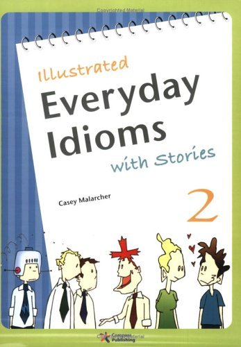 Illustrated Everyday English Idioms With Stories Illustrated Everyday English Idioms With Stories