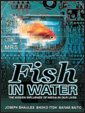 Fish in Water Fish in Water