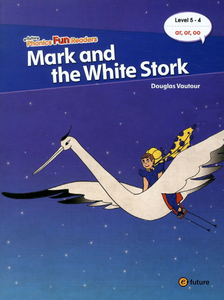 Mark and the White Stork - with Audio CD (Level 5) <br /><i>Phonics Fun Readers</i>