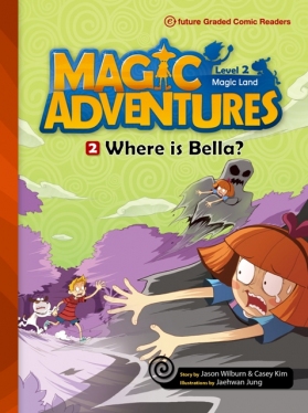 Magic Adventures - Graded Comic Readers - Where is Bella? (Level 2