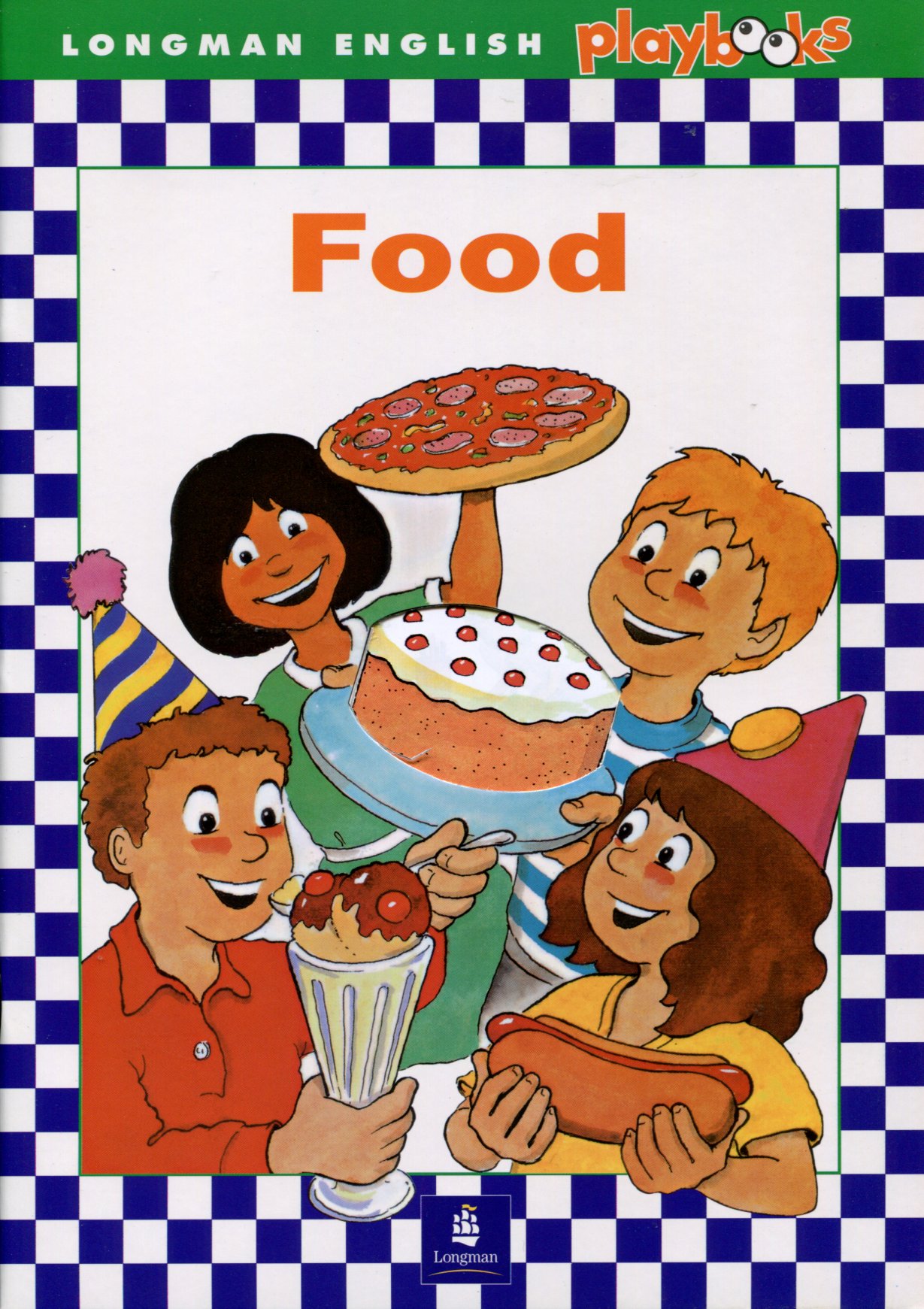 Longman English Playbooks: Food Longman English Playbooks: Food